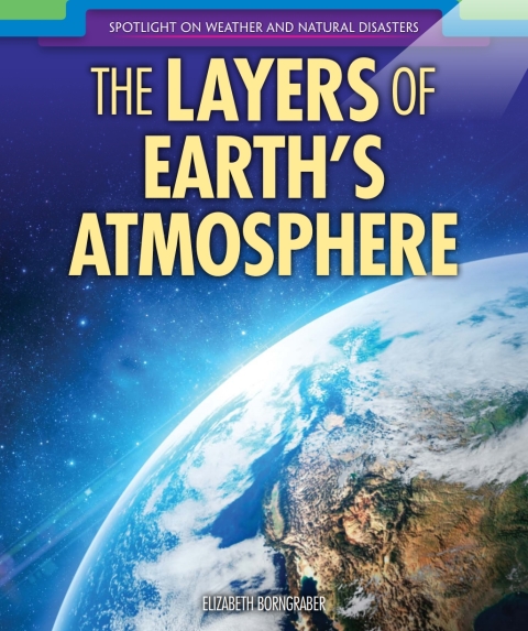 Cover image for book The Layers of Earth’s Atmosphere