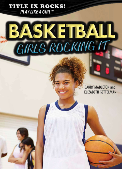 Cover image for book Basketball: Girls Rocking It