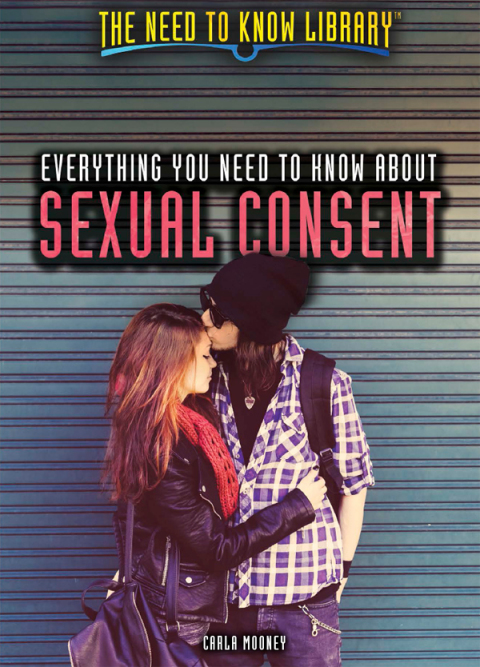 Cover image for book Everything You Need to Know About Sexual Consent
