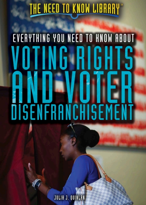 Cover image for book Everything You Need to Know About Voting Rights and Voter Disenfranchisement