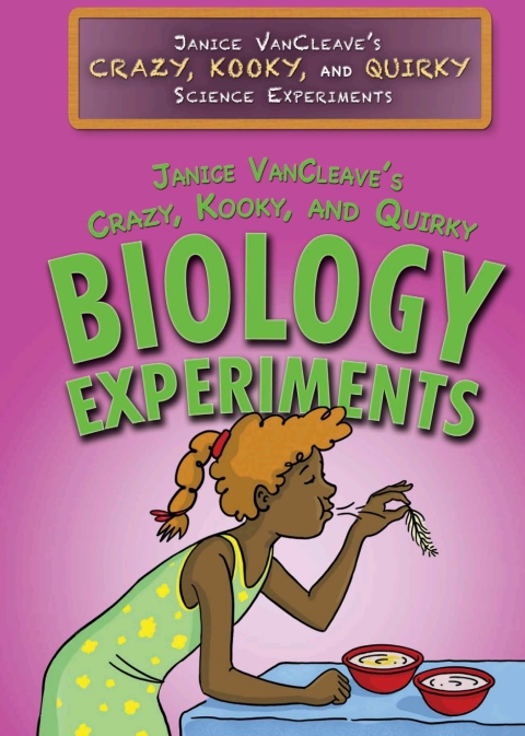 Cover image for book Janice VanCleave’s Crazy, Kooky, and Quirky Biology Experiments