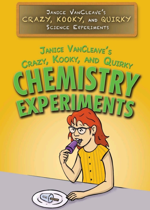 Cover image for book Janice VanCleave’s Crazy, Kooky, and Quirky Chemistry Experiments