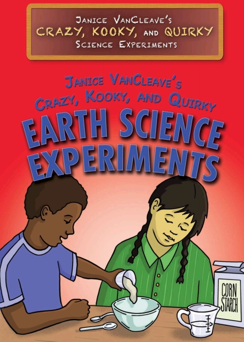 Cover image for book Janice VanCleave’s Crazy, Kooky, and Quirky Earth Science Experiments