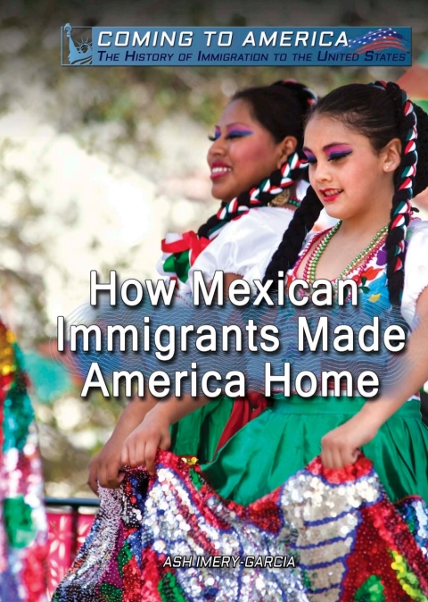 Cover image for book How Mexican Immigrants Made America Home