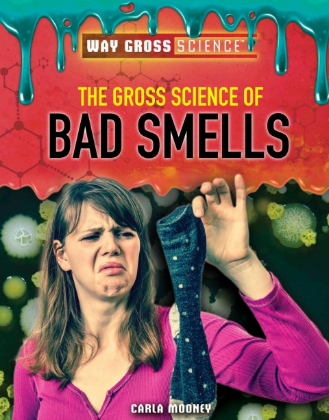 Cover image for book The Gross Science of Bad Smells