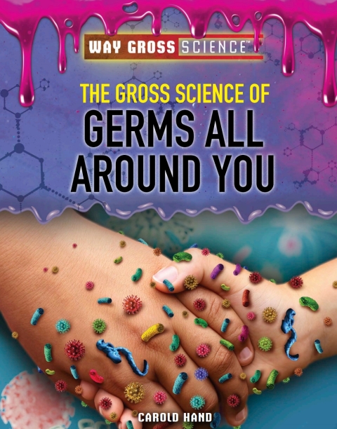 Cover image for book The Gross Science of Germs All Around You