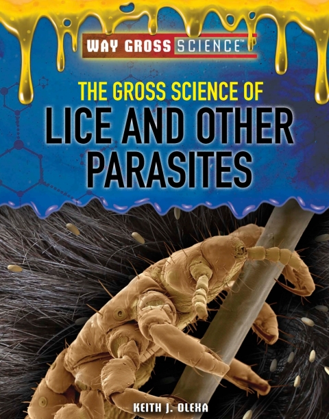 Cover image for book The Gross Science of Lice and Other Parasites