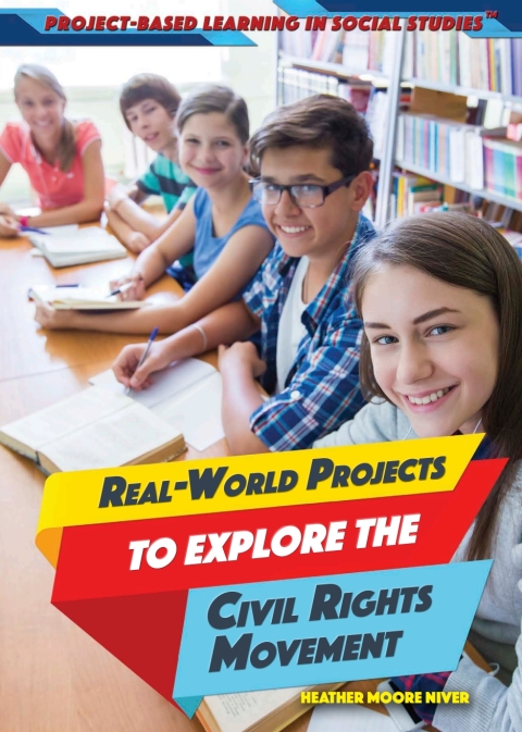 Cover image for book Real-World Projects to Explore the Civil Rights Movement