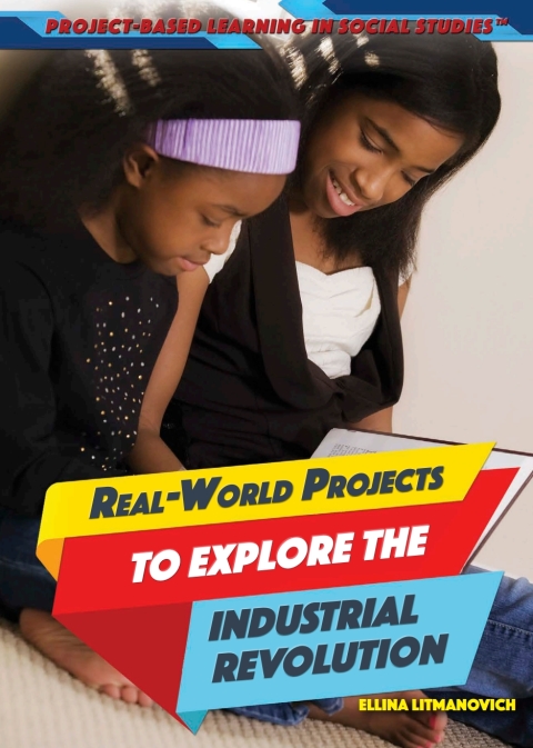 Cover image for book Real-World Projects to Explore the Industrial Revolution