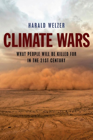 Climate Wars What People Will Be Killed for in the Twenty First Century