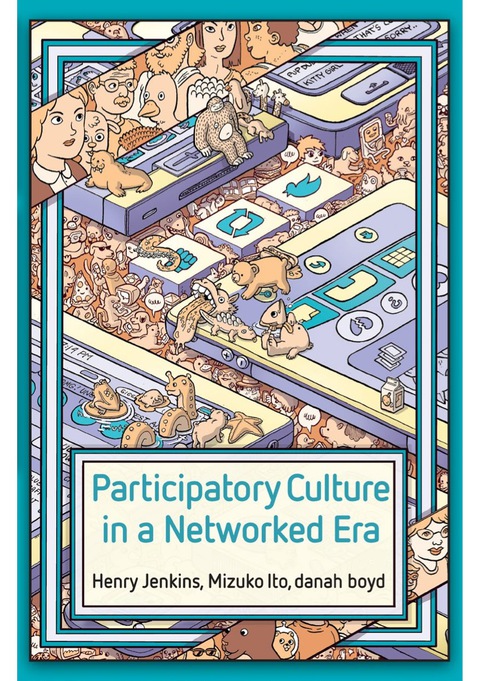 Cover image for book Participatory Culture in a Networked Era: A Conversation on Youth, Learning, Commerce, and Politics