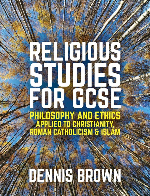 Cover image for book Religious Studies for GCSE, Philosophy and Ethics applied to Christianity, Roman Catholicism and Islam