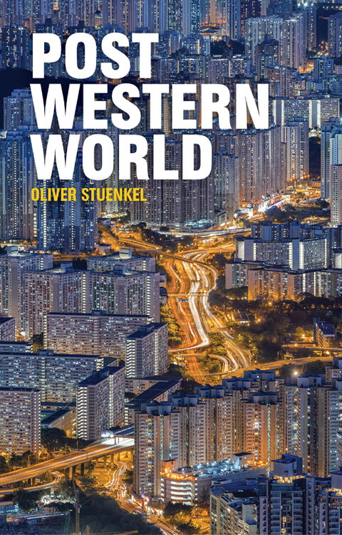 Cover image for book Post-Western World: How Emerging Powers Are Remaking Global Order