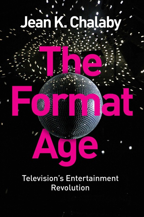 Cover image for book The Format Age: Television's Entertainment Revolution