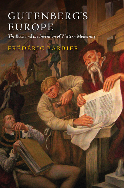 Cover image for book Gutenberg's Europe: The Book and the Invention of Western Modernity