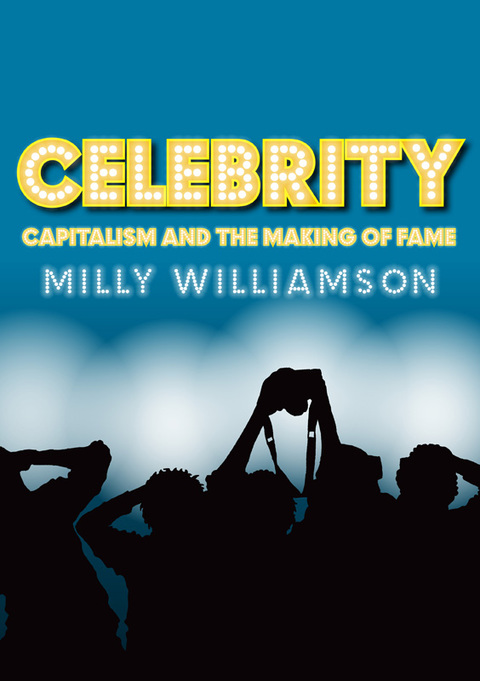Cover image for book Celebrity: Capitalism and the Making of Fame