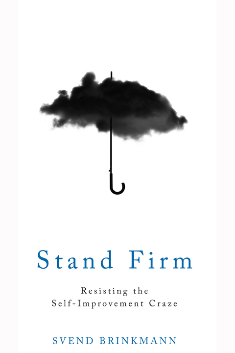 Cover image for book Stand Firm: Resisting the Self-Improvement Craze