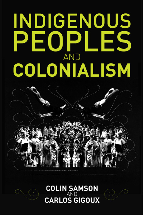Cover image for book Indigenous Peoples and Colonialism: Global Perspectives