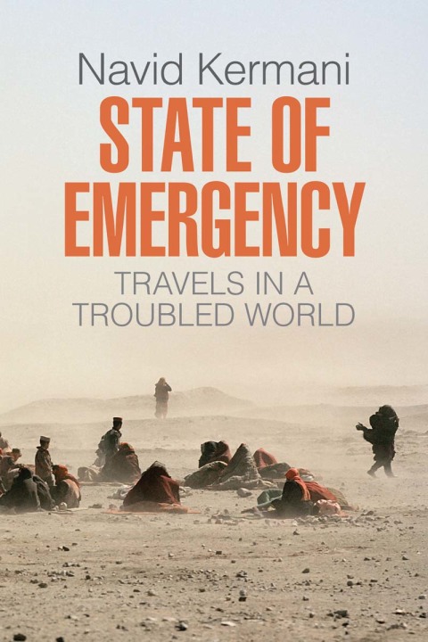 State of Emergency: Travels in a Troubled World 