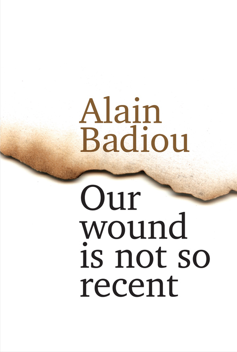Cover image for book Our Wound is Not So Recent: Thinking the Paris Killings of 13 November