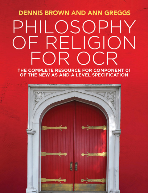 Philosophy of Religion for OCR: The Complete Resource for Component 01 of the New AS and A Level Specification 