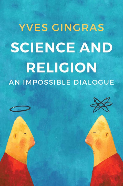Cover image for book Science and Religion: An Impossible Dialogue