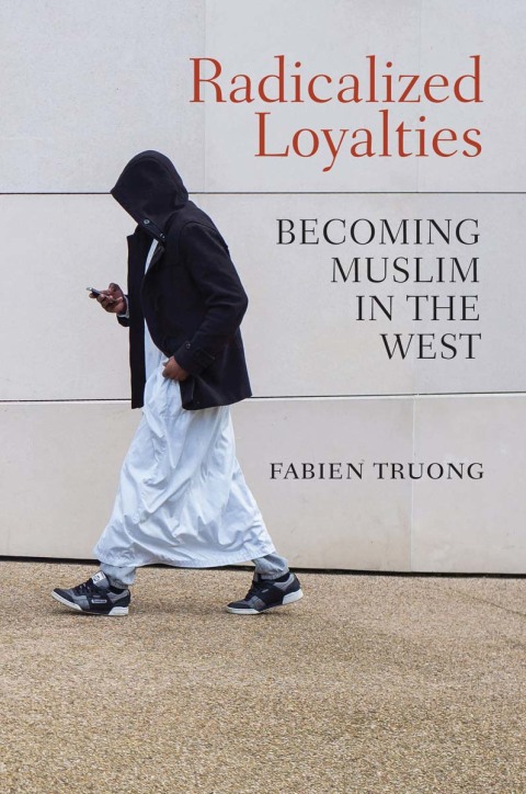 Cover image for book Radicalized Loyalties: Becoming Muslim in the West