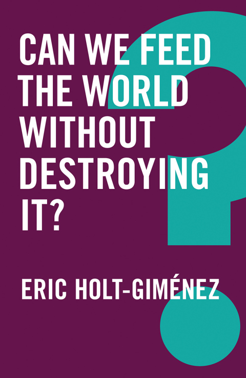Cover image for book Can We Feed the World Without Destroying It?