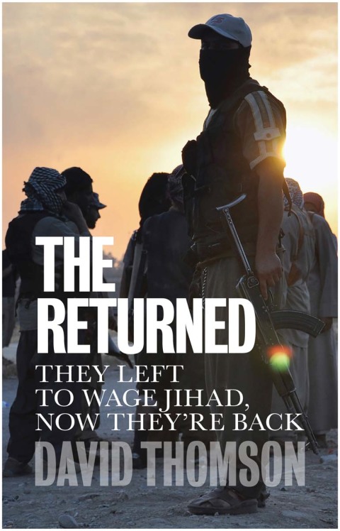 Cover image for book The Returned: They Left to Wage Jihad, Now They're Back