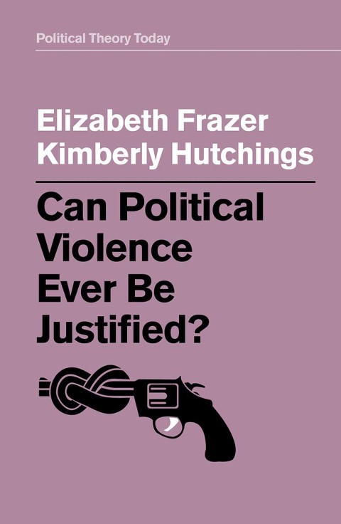 Cover image for book Can Political Violence Ever Be Justified?