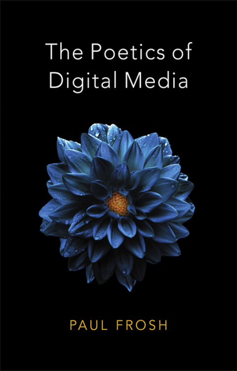 Cover image for book The Poetics of Digital Media