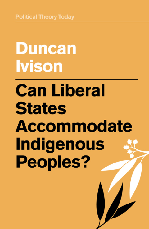 Cover image for book Can Liberal States Accommodate Indigenous Peoples?