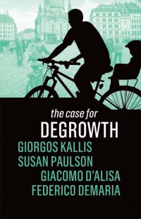 Cover image: The Case for Degrowth 1st edition 9781509535620