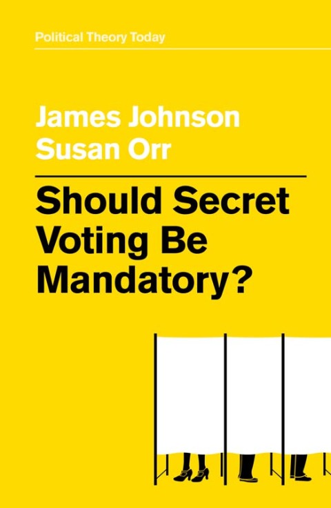 Cover image for book Should Secret Voting Be Mandatory?