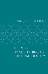 Cover image: There Is No Such Thing as Cultural Identity 1st edition 9781509546992