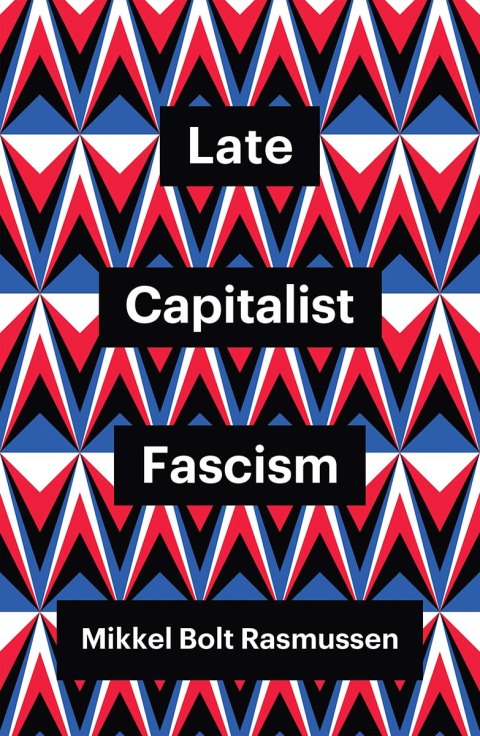 Cover image for book Late Capitalist Fascism