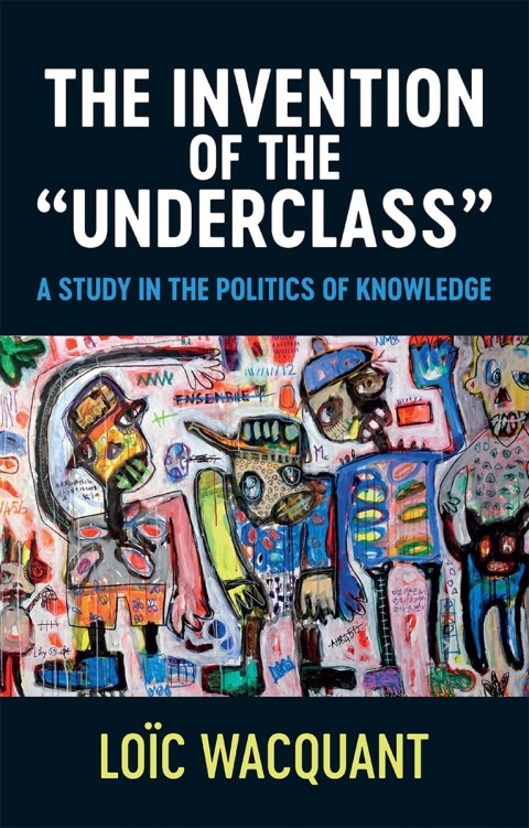 Cover image for book The Invention of the 'Underclass'