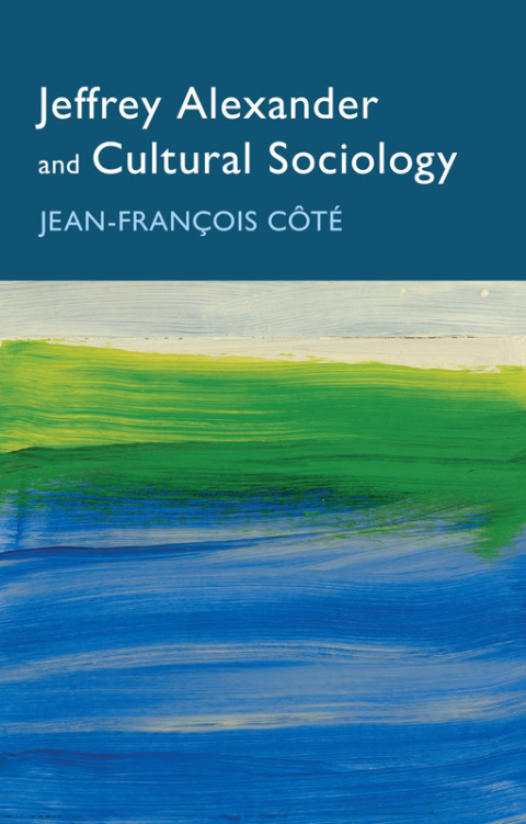 Cover image for book Jeffrey Alexander and Cultural Sociology