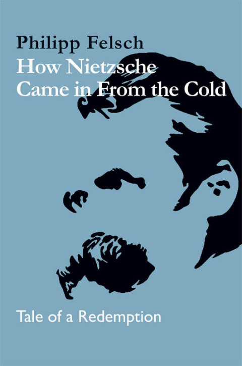 Cover image for book How Nietzsche Came in From the Cold