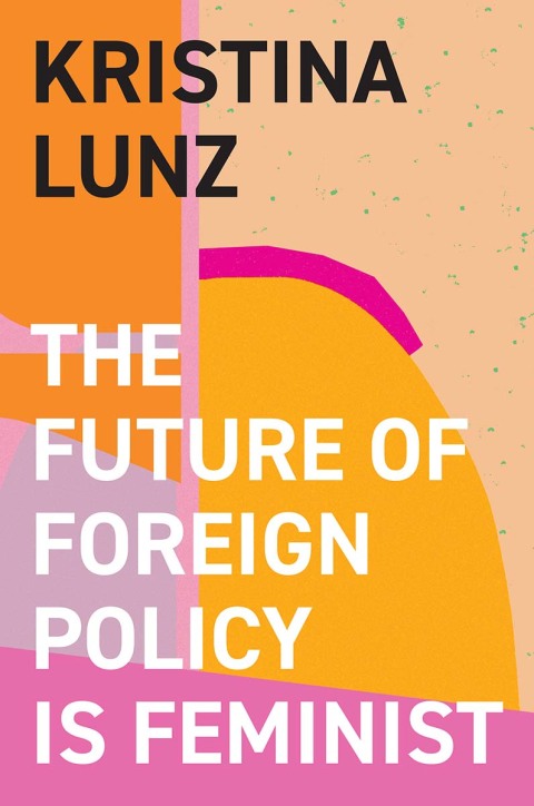 Cover image for book The Future of Foreign Policy Is Feminist