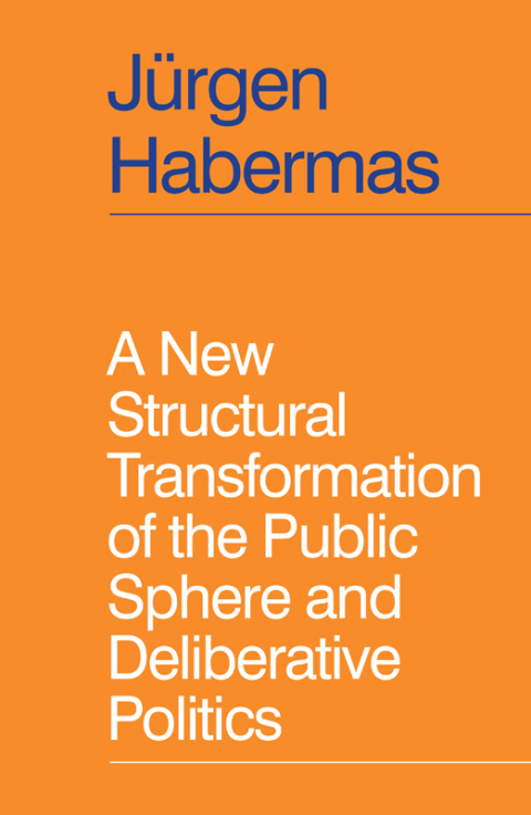 Cover image for book A New Structural Transformation of the Public Sphere and Deliberative Politics