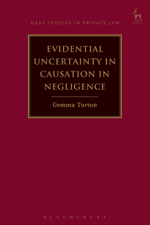 Cover image for book Evidential Uncertainty in Causation in Negligence
