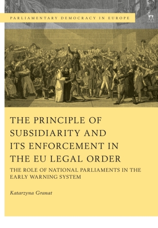 The Principle of Subsidiarity and its Enforcement in the EU Legal Order
