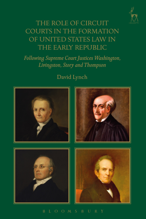 Cover image for book The Role of Circuit Courts in the Formation of United States Law in the Early Republic