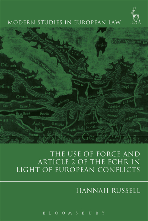 Cover image for book The Use of Force and Article 2 of the ECHR in Light of  European Conflicts