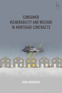 Cover image: Consumer Vulnerability and Welfare in Mortgage Contracts 1st edition 9781509913398