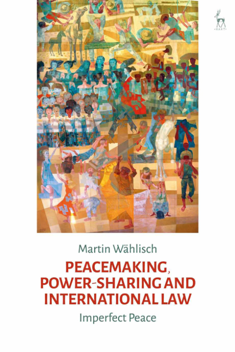 Cover image for book Peacemaking, Power-sharing and International Law