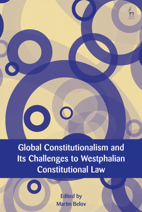 Cover image for book Global Constitutionalism and Its Challenges to Westphalian Constitutional Law