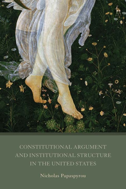 Cover image for book Constitutional Argument and Institutional Structure in the United States