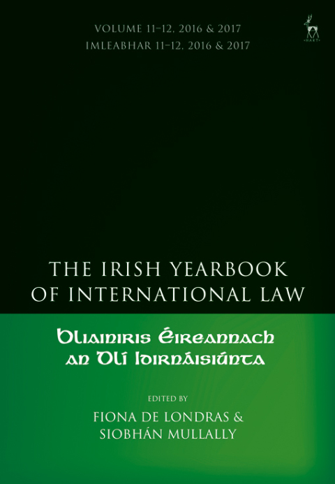The Irish Yearbook of International Law, Volume 11-12, 2016-17 
